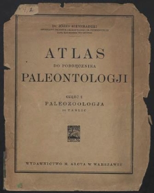 Atlas do podręcznika paleontologji. Cz. 1, Paleozoologja